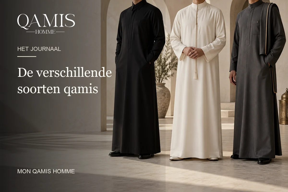 De verschillende soorten qamis Mon Qamis Homme