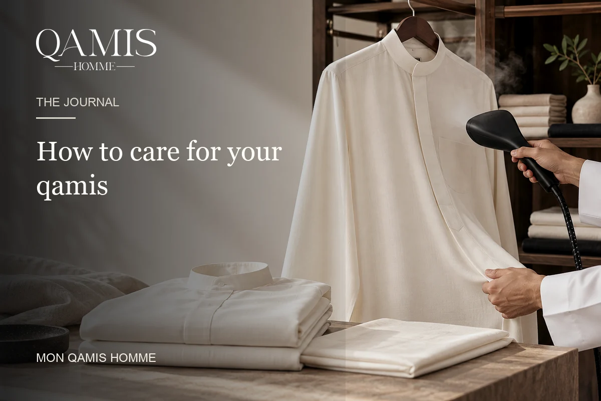 How to maintain your qamis? Mon Qamis Homme