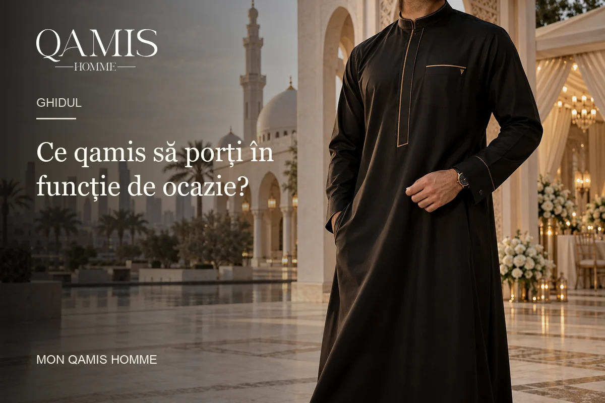 Ce qamis să porți în funcție de ocazie? Mon Qamis Homme